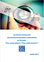 Un Centre ressources  personnes handicapées vieillissantes  en Gironde :  Pour quels publics ? Pour quels besoins ?