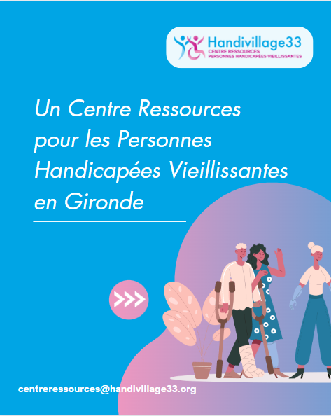 Un Centre Ressources pour les Personnes Handicapées Vieillissantes en Gironde
