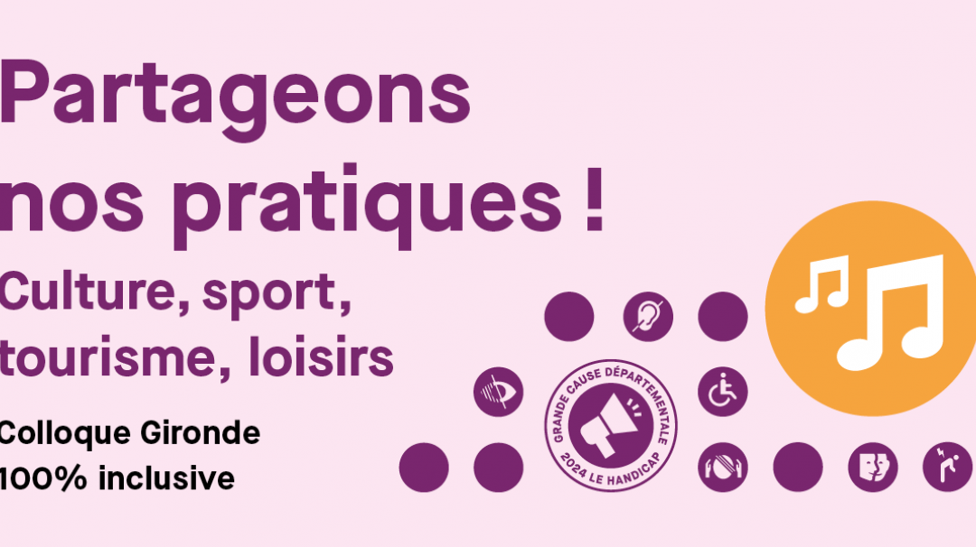 23 janvier 2024 : colloque 100% inclusif, sport, loisir, culture, tourisme au département de la Gironde