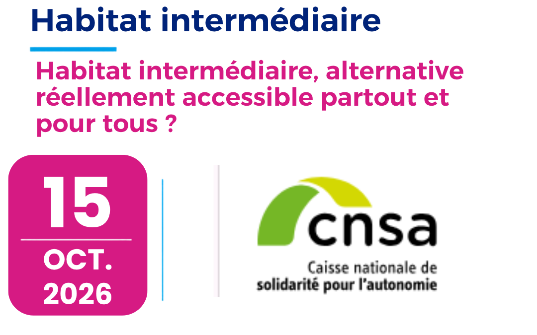 15 octobre : WEBINAIRE CNSA Habitat inclusif