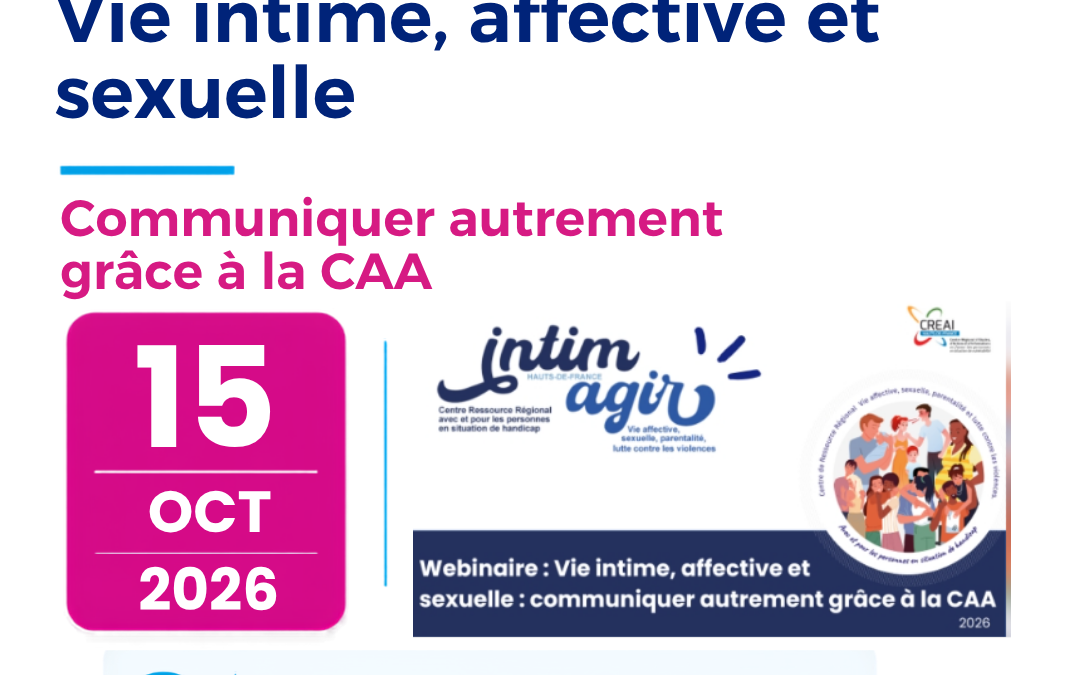 15 octobre : Webinaire « Vie intime, affective et sexuelle : communiquer autrement grâce à la CAA ».